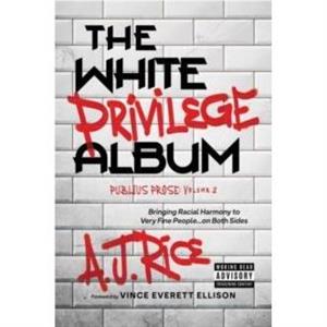 The White Privilege Album by A.J. Rice