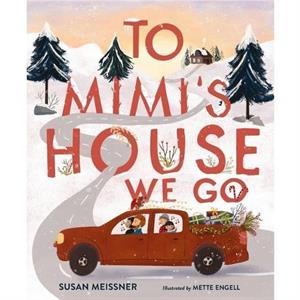 To Mimis House We Go by Susan Meissner