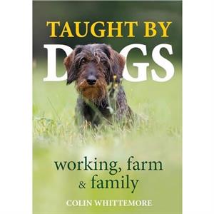 Taught by Dogs by Colin Whittemore