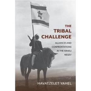 The Tribal Challenge by Havatzelet BenGurion University of the Negev Yahel