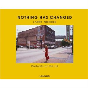 Nothing Has Changed by Larry NiehuesAndrew Pogany