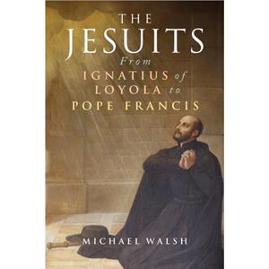 The Jesuits by Michael Walsh