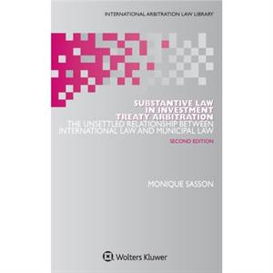 Substantive Law in Investment Treaty Arbitration by Monique Sasson