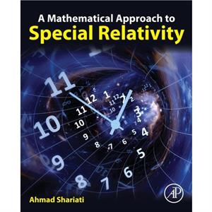 A Mathematical Approach to Special Relativity by Shariati & Ahmad Associate Professor & Department of Physics & Alzahra University & Tehran & Iran