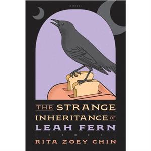 The Strange Inheritance Of Leah Fern by Rita Zoey Chin