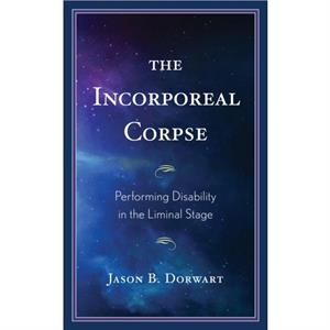 The Incorporeal Corpse by Jason B. Dorwart