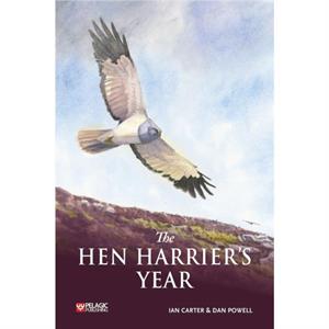 The Hen Harriers Year by Ian Carter