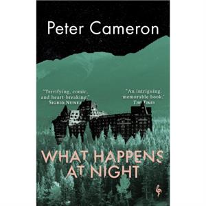 What Happens at Night by Peter Cameron