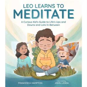 Leo Learns to Meditate by John Ledda