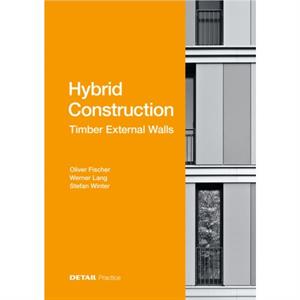 Hybrid Construction  Timber External Walls by Stefan Winter