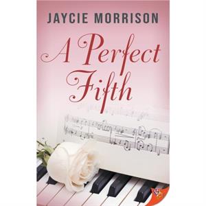 A Perfect Fifth by Morrison Jaycie Morrison