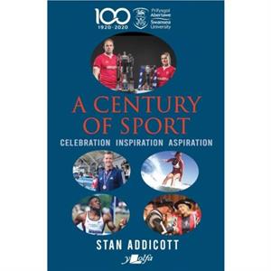 A Century of Sport by Stan Addicott