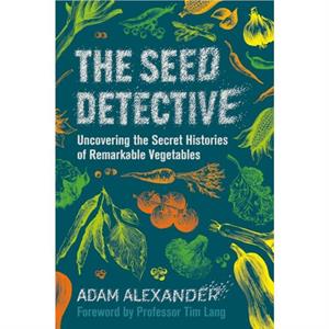 The Seed Detective by Adam Alexander