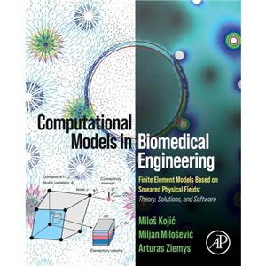 Computational Models in Biomedical Engineering by Ziemys & Arturas Assistant Professor & Program of Mathematics in Medicine & Department of Nanomedicine & Radiation Oncology & The Methodist Hospital R