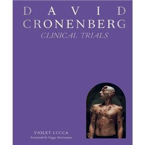 David Cronenberg Clinical Trials by Violet Lucca