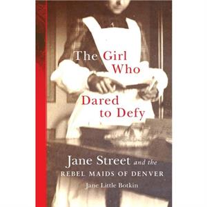 The Girl Who Dared to Defy by Botkin & Jane & L.