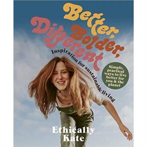 Better Bolder Different by Kate Hall