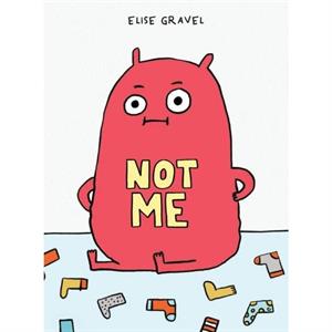 Not Me by Elise Gravel