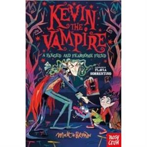 Kevin the Vampire A Fanged and Fearsome Fiend by Matt Brown