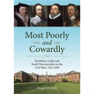 Most Poorly and Cowardly by Douglas H. Smith