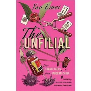 The Unfilial by Yao Emei