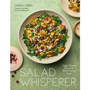 Salad Whisperer by Sarah Faris