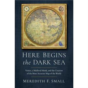 Here Begins the Dark Sea by Meredith Francesca Small