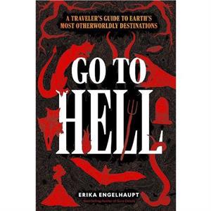 Go to Hell by Erika Engelhaupt