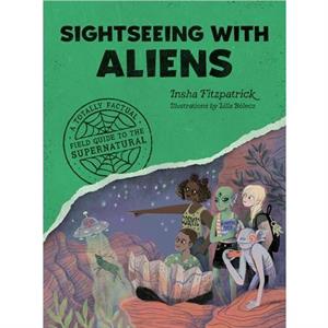 Sightseeing with Aliens by Insha Fitzpatrick