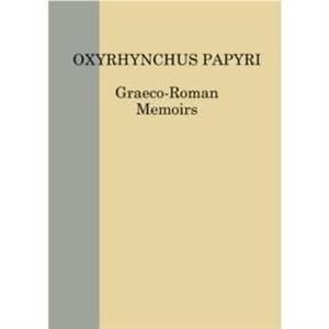 The Oxyrhynchus Papyri vol. LXXXVI by Egypt Exploration Society