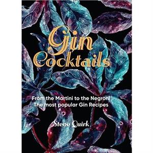 Gin Cocktails by Steve Quirk