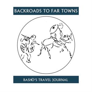 Back Roads To Far Towns by Basho