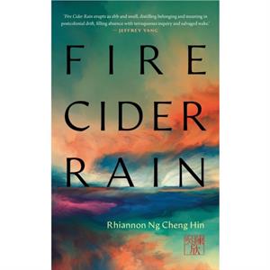 Fire Cider Rain by Rhiannan Ng Cheng Hin