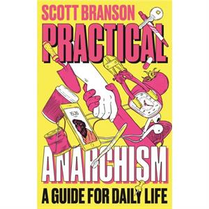 Practical Anarchism by Scott Branson