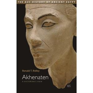 Akhenaten by Ronald T. Ridley