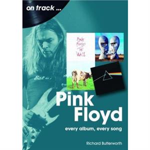 Pink Floyd On Track by Richard Butterworth