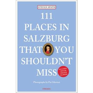 111 Places in Salzburg That You Shouldnt Miss by Stefan Spath