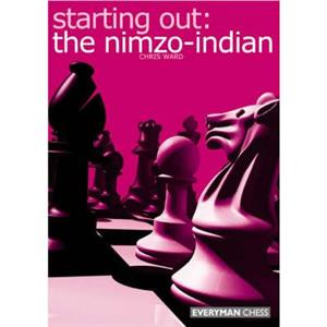 Starting out the Nimzo Indian by Chris Ward