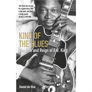 King of the Blues by Daniel de Vise