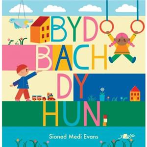 Byd Bach dy Hun by Sioned Medi Evans