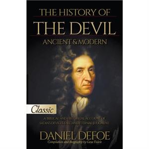 The History of the Devil  Ancient  Modern by Daniel Defoe