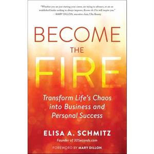 Become the Fire by Elisa A. Schmitz