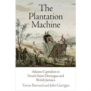 The Plantation Machine by John Garrigus