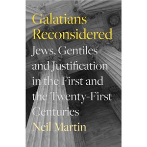 Galatians Reconsidered by Neil Author Martin