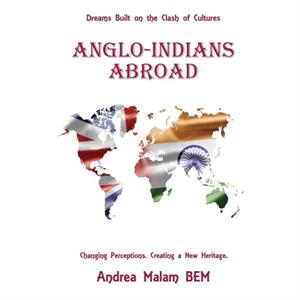 AngloIndians Abroad by Andrea Malam BEM