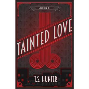 Tainted Love by T.S. Hunter