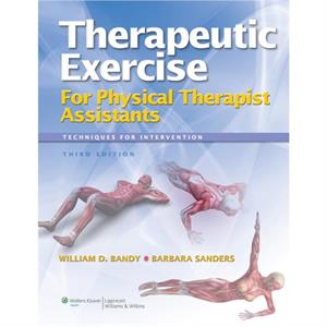 Therapeutic Exercise for Physical Therapy Assistants by William D. Bandy