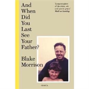 And When Did You Last See Your Father by Blake Morrison