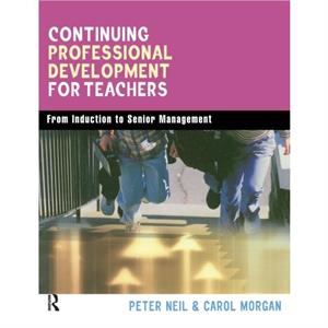 Continuing Professional Development for Teachers by Peter Neil