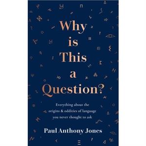 Why Is This a Question by Paul Anthony Jones